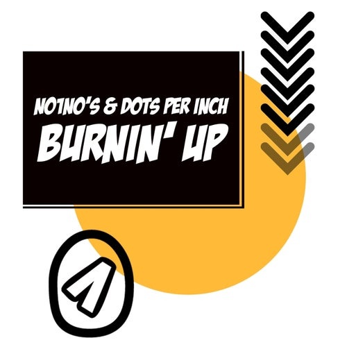 Dots Per Inch, NO1NO's - Burnin' Up [OTBDR005]